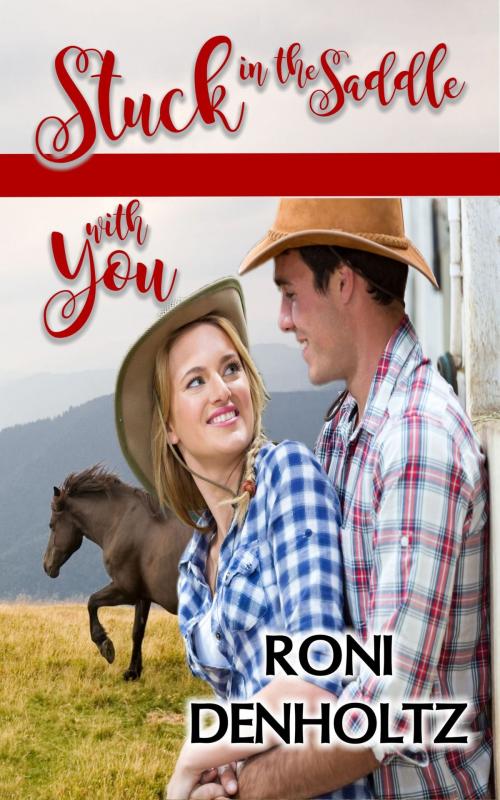 Cover of the book Stuck in the Saddle With You by Roni Denholtz, Roni Paitchel Denholtz