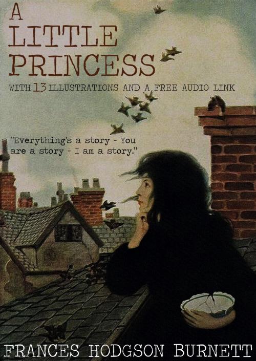 Cover of the book A Little Princess: With 13 Illustrations and a Free Audio Link. by Frances Hodgson Burnett, Red Skull Publishing
