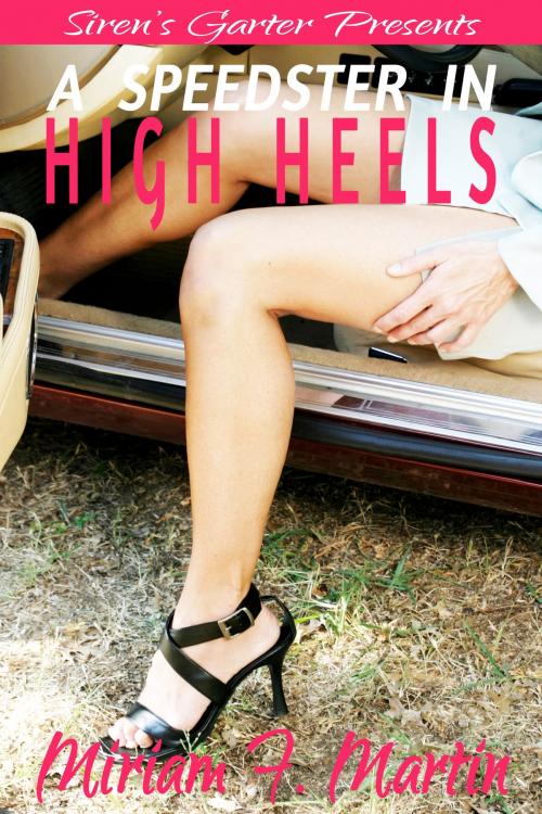 Cover of the book A Speedster in High Heels by Miriam F. Martin, Hermit Muse Publishing