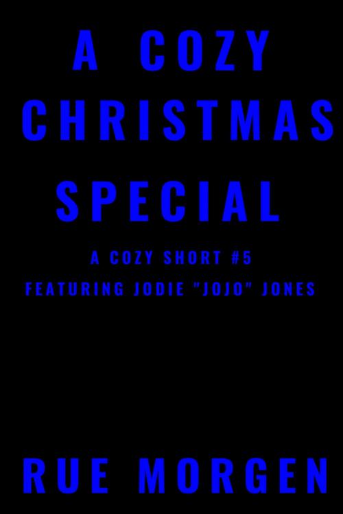 Cover of the book A Cozy Christmas Special by Rue Morgen, Rue Morgen