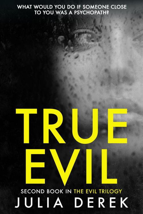 Cover of the book True Evil by Julia Derek, Adrenaline Books
