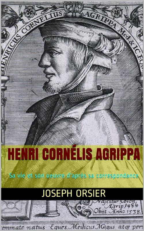 Cover of the book Henri Cornélis Agrippa by Joseph Orsier, PRB