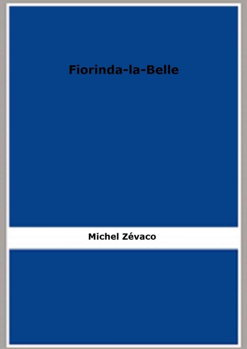 Cover of the book Fiorinda-la-Belle by Michel Zévaco, FB Editions