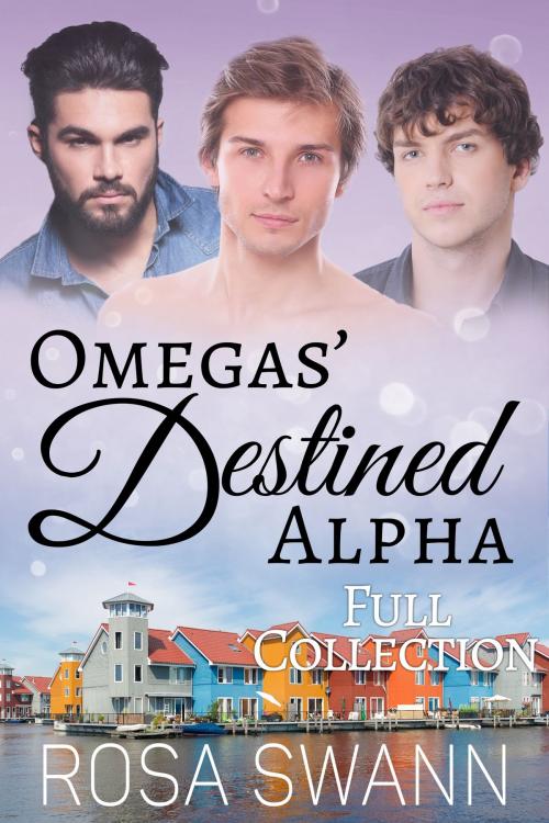 Cover of the book Omegas’ Destined Alpha Full Collection by Rosa Swann, 5 Times Chaos