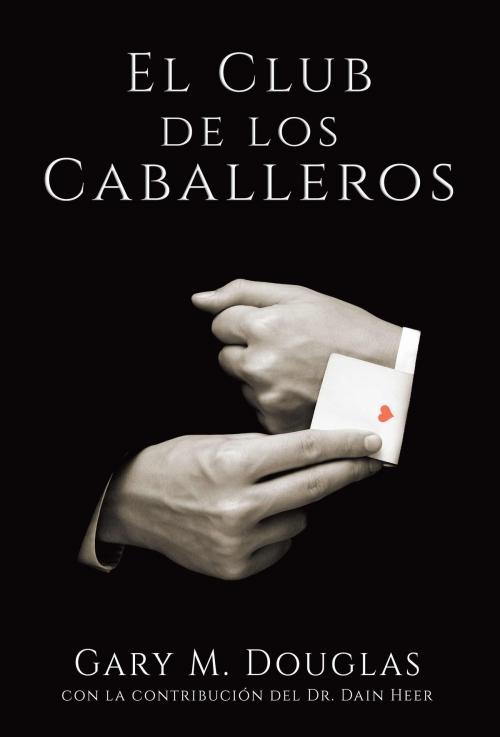 Cover of the book El Club de los Caballeros by Gary M. Douglas, Access Consciousness Publishing