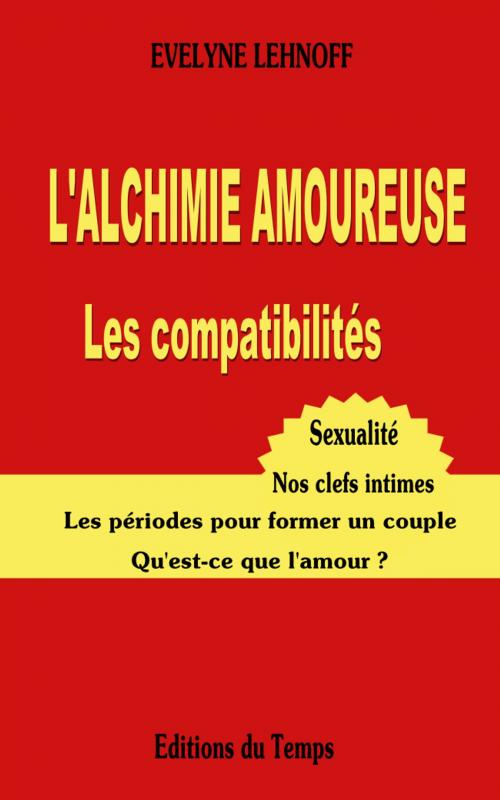 Cover of the book L'alchimie amoureuse by EVELYNE LEHNOFF, EDITIONS DU TEMPS