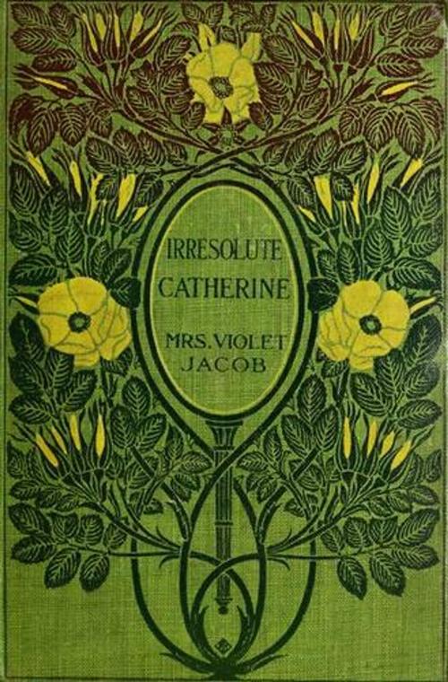 Cover of the book Irresolute Catherine by Violet Jacob, Green Bird Press