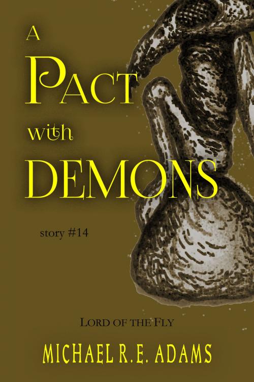 Cover of the book A Pact with Demons (Story #14): Lord of the Fly by Michael R.E. Adams, Enchanted Cipher