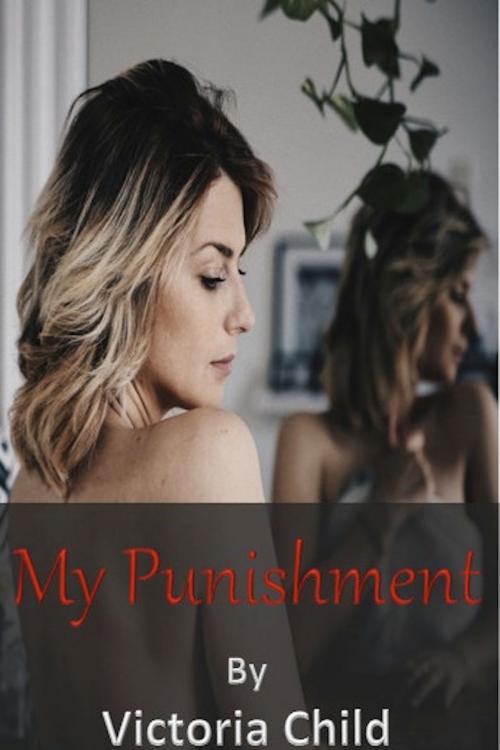 Cover of the book My Punishment by Victoria Child, RBVC DigiPress