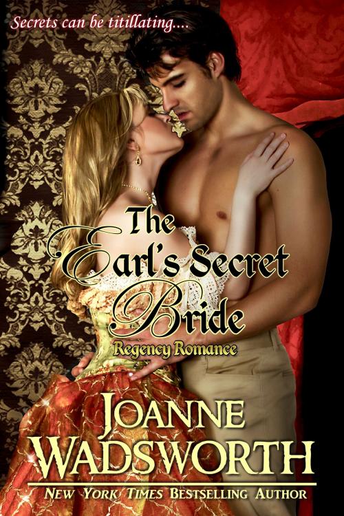 Cover of the book The Earl's Secret Bride by Joanne Wadsworth, Joanne Wadsworth
