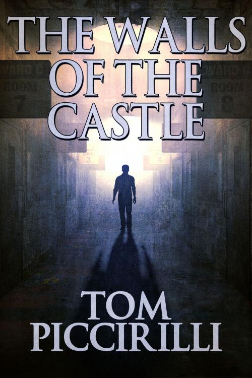 Cover of the book The Walls of the Castle by Tom Piccirilli, Crossroad Press