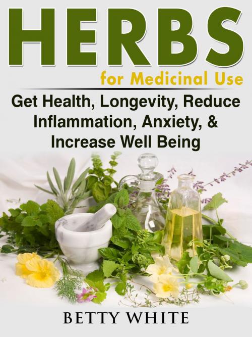 Cover of the book Herbs for Medicinal Use by Betty White, HSE Guides