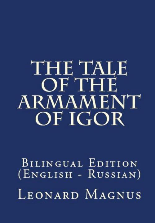 Cover of the book The Tale Of The Armament Of Igor by Vasily Zhukovsky, Leonard A. Magnus, PublishDrive