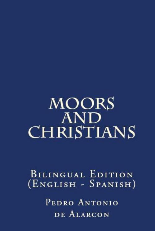 Cover of the book Moors And Christians by Pedro Antonio de Alarcón, PublishDrive