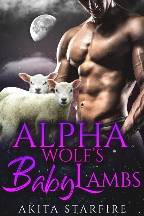 Cover of the book The Alpha Wolf's Baby Lambs by Akita StarFire, PublishDrive