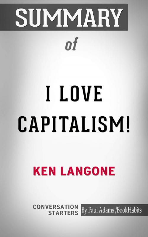 Cover of the book Summary of I Love Capitalism!: An American Story by Paul Adams, BH