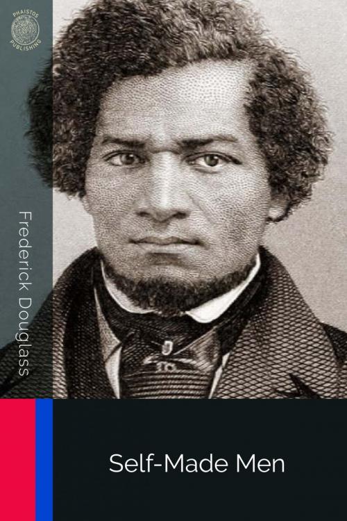 Cover of the book Self-Made Men by Frederick Douglass, Charles River Editors
