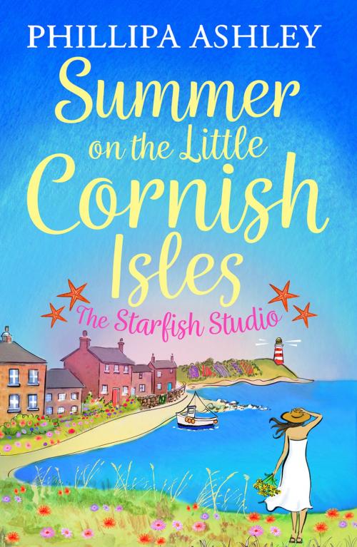 Cover of the book Summer on the Little Cornish Isles: The Starfish Studio by Phillipa Ashley, HarperCollins Publishers