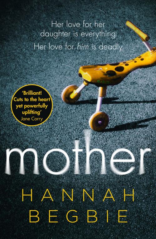 Cover of the book Mother by Hannah Begbie, HarperCollins Publishers