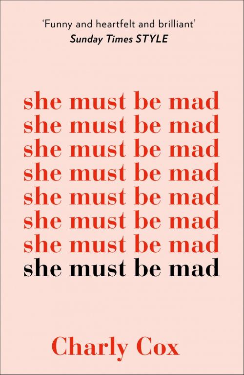 Cover of the book She Must Be Mad by Charly Cox, HarperCollins Publishers