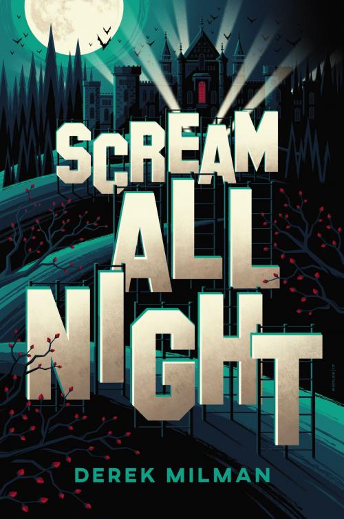 Cover of the book Scream All Night by Derek Milman, Balzer + Bray