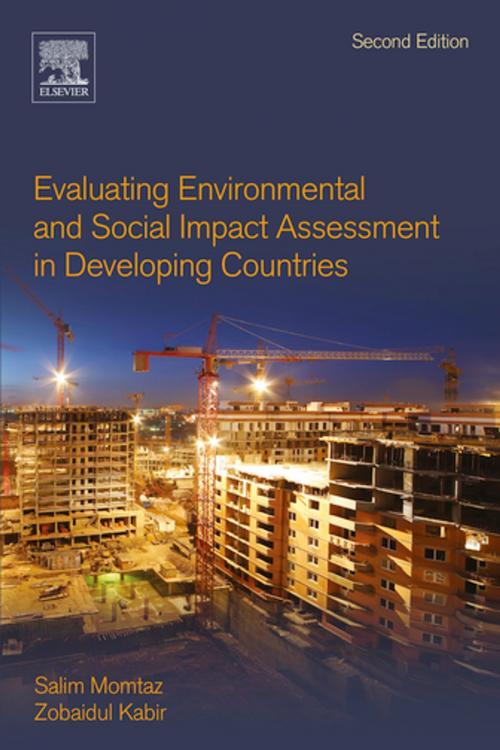 Cover of the book Evaluating Environmental and Social Impact Assessment in Developing Countries by Salim Momtaz, Zobaidul Kabir, Elsevier Science