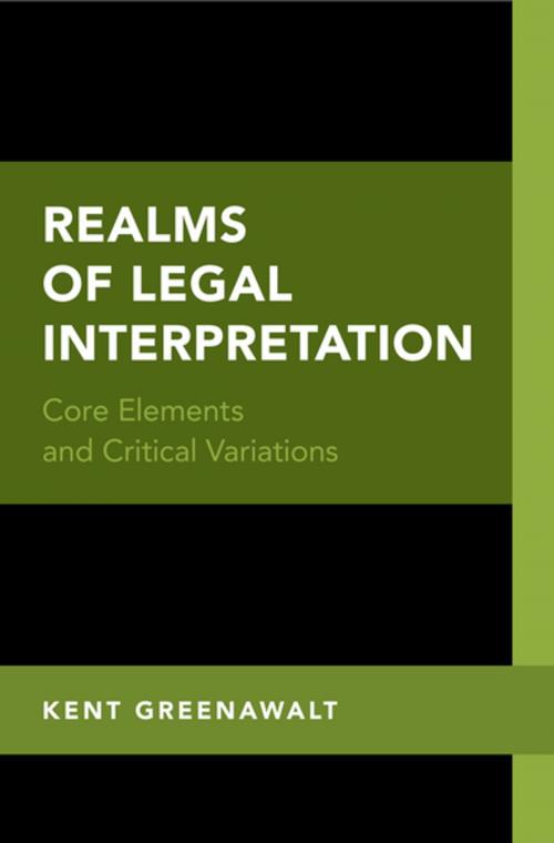Cover of the book Realms of Legal Interpretation by Kent Greenawalt, Oxford University Press