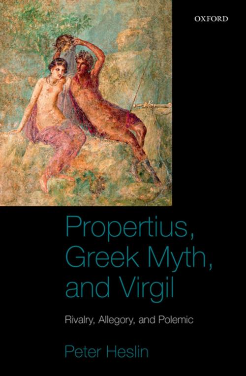 Cover of the book Propertius, Greek Myth, and Virgil by Peter J. Heslin, OUP Oxford