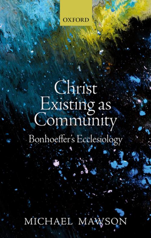 Cover of the book Christ Existing as Community by Michael Mawson, OUP Oxford
