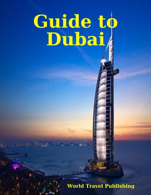Cover of the book Guide to Dubai by World Travel Publishing, Lulu.com