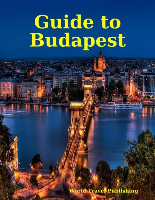 Cover of the book Guide to Budapest by World Travel Publishing, Lulu.com