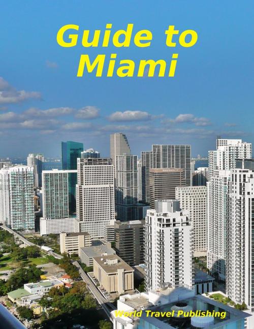 Cover of the book Guide to Miami by World Travel Publishing, Lulu.com