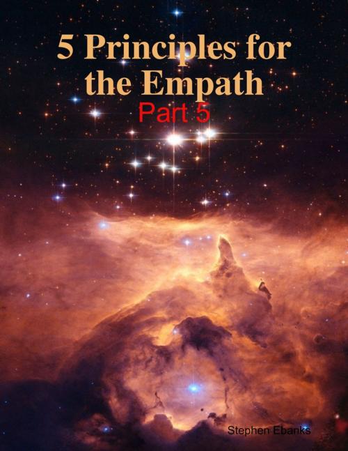 Cover of the book 5 Principles for the Empath: Part 5 by Stephen Ebanks, Lulu.com