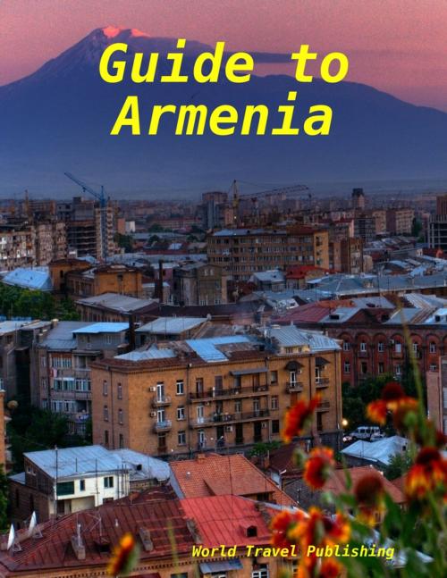 Cover of the book Guide to Armenia by World Travel Publishing, Lulu.com