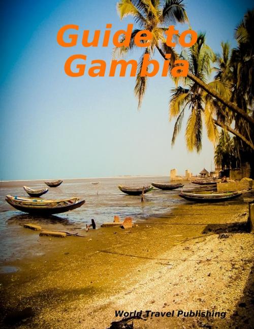Cover of the book Guide to Gambia by World Travel Publishing, Lulu.com