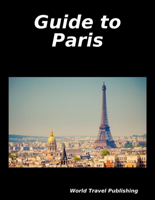 Cover of the book Guide to Paris by World Travel Publishing, Lulu.com