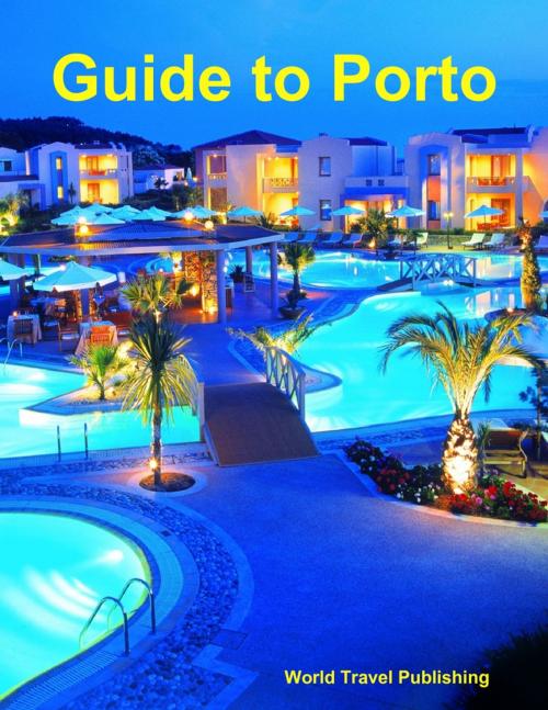 Cover of the book Guide to Porto by World Travel Publishing, Lulu.com