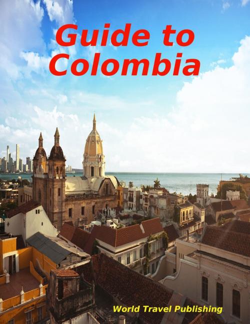 Cover of the book Guide to Colombia by World Travel Publishing, Lulu.com