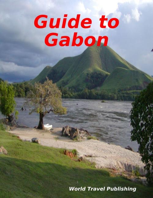 Cover of the book Guide to Gabon by World Travel Publishing, Lulu.com