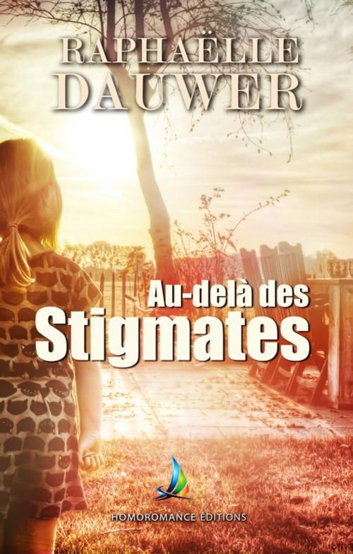 Cover of the book Au-delà des stigmates | Roman lesbien, livre lesbien by Raphaëlle Dauwer, Homoromance Éditions
