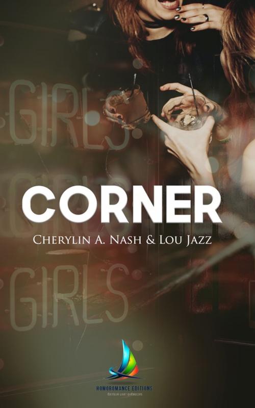 Cover of the book Corner | livre lesbien, roman lesbien by Cherylin A.Nash, Lou Jazz, Homoromance Éditions