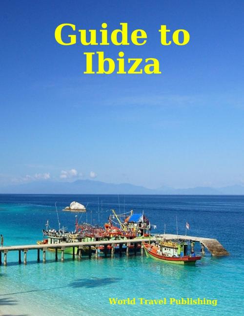 Cover of the book Guide to Ibiza by World Travel Publishing, Lulu.com