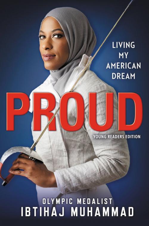 Cover of the book Proud (Young Readers Edition) by Ibtihaj Muhammad, Little, Brown Books for Young Readers