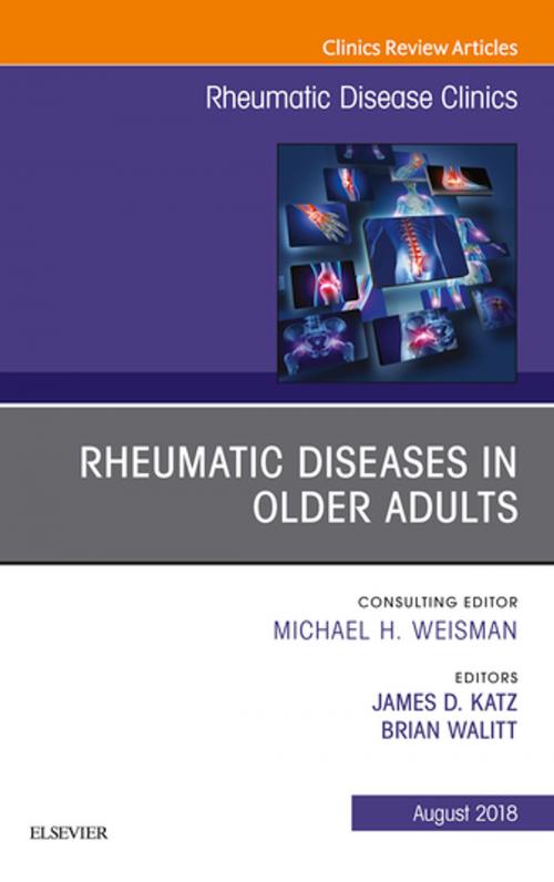 Cover of the book Rheumatic Diseases in Older Adults, An Issue of Rheumatic Disease Clinics of North America E-Book by James D. Katz, MD, Brian Walitt, MD, Elsevier Health Sciences