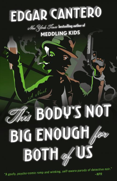 Cover of the book This Body's Not Big Enough for Both of Us by Edgar Cantero, Knopf Doubleday Publishing Group