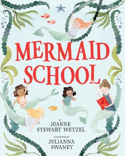 Cover of the book Mermaid School by Joanne Stewart Wetzel, Random House Children's Books