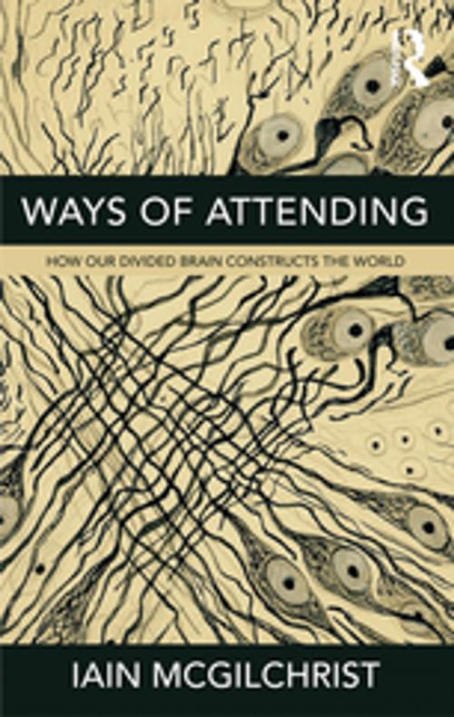 Cover of the book Ways of Attending by Iain McGilchrist, Taylor and Francis