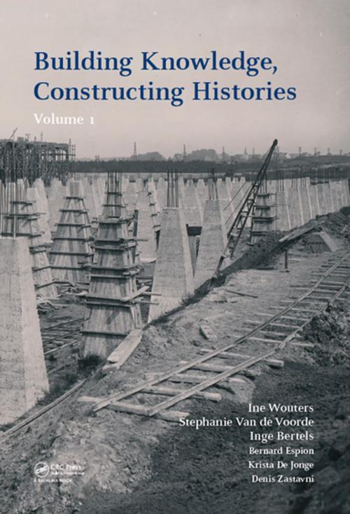 Cover of the book Building Knowledge, Constructing Histories, Volume 1 by , CRC Press