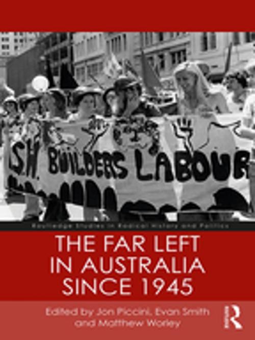 Cover of the book The Far Left in Australia since 1945 by , Taylor and Francis