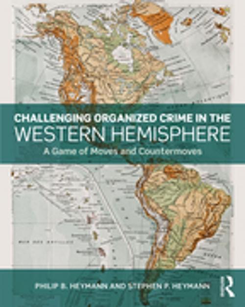 Cover of the book Challenging Organized Crime in the Western Hemisphere by Philip B. Heymann, Stephen P. Heymann, Taylor and Francis